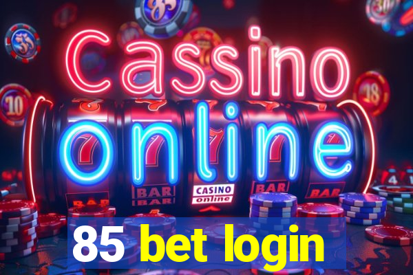 85 bet login